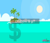 Offshore là gì? Công ty IT Offshore Company với các dự án Offshore là gì?