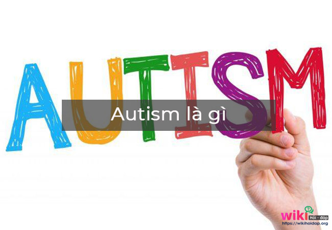 Autism là gì?