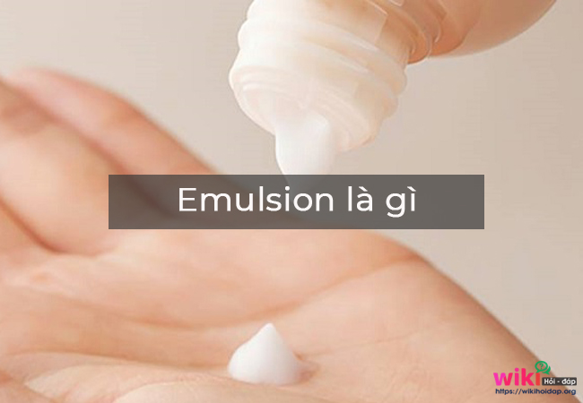  Emulsion là gì?