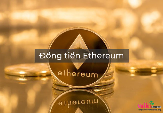 Đặc điểm của đồng tiền Ethereum.
