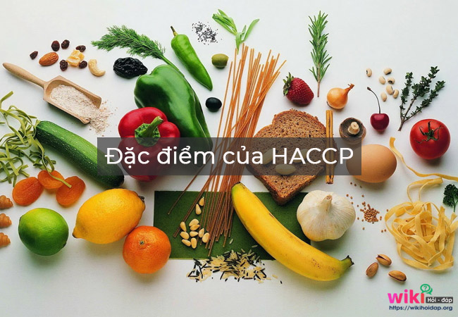 Đặc điểm của HACCP.