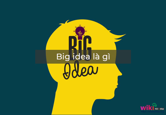 Big idea là gì?
