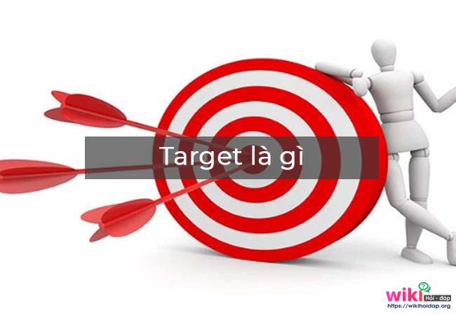 Target là gì?