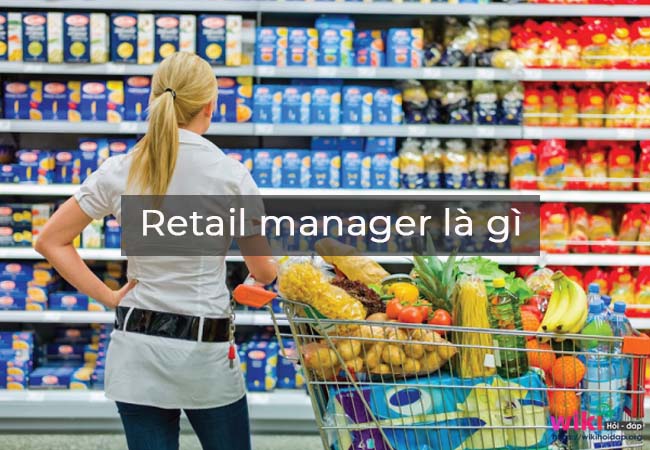 Retail manager là gì?