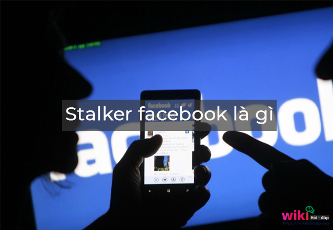 Các cách “Stalker” cho bạn để xem facebook của “người ấy”: