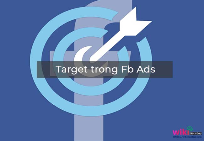 Target trong Facebook Ads là gì?