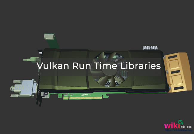 Khả năng tương thích của Vulkan với các loại chip trên thị trường hiện nay