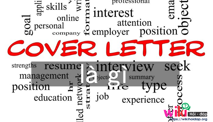Cover Letter là gì? Cách để có một Cover Letter lôi cuốn nhà tuyển dụng?