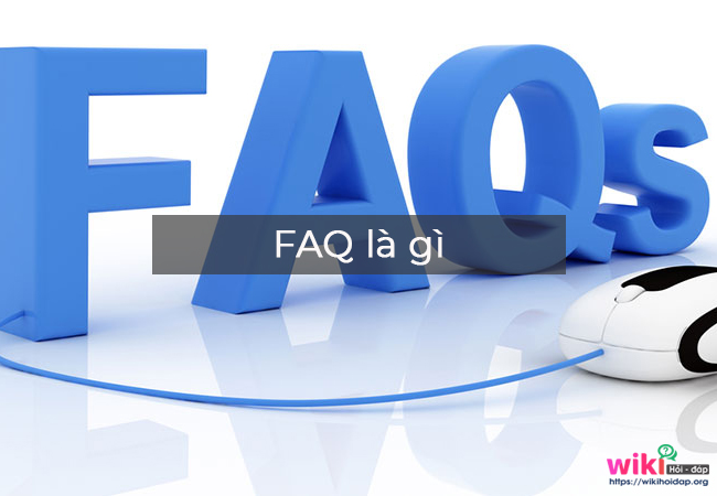 FAQ là viết tắt của từ gì?