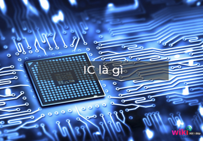 IC là gì? IC trong cách lĩnh vực có nghĩa là gì?