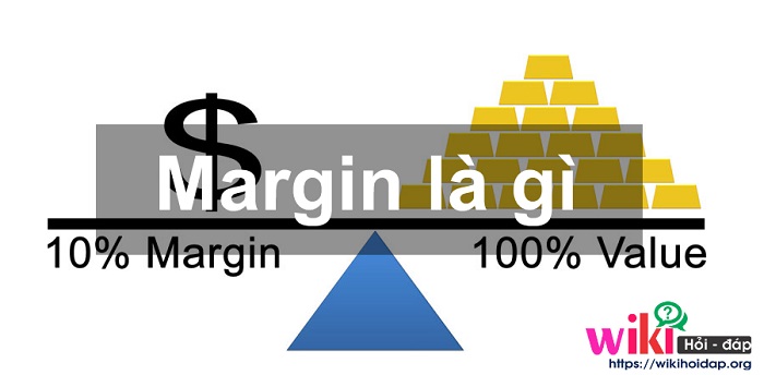 Margin là gì? Rủi ro khi nhà đầu tư dùng Margin và giao dịch ký quỹ là gì?