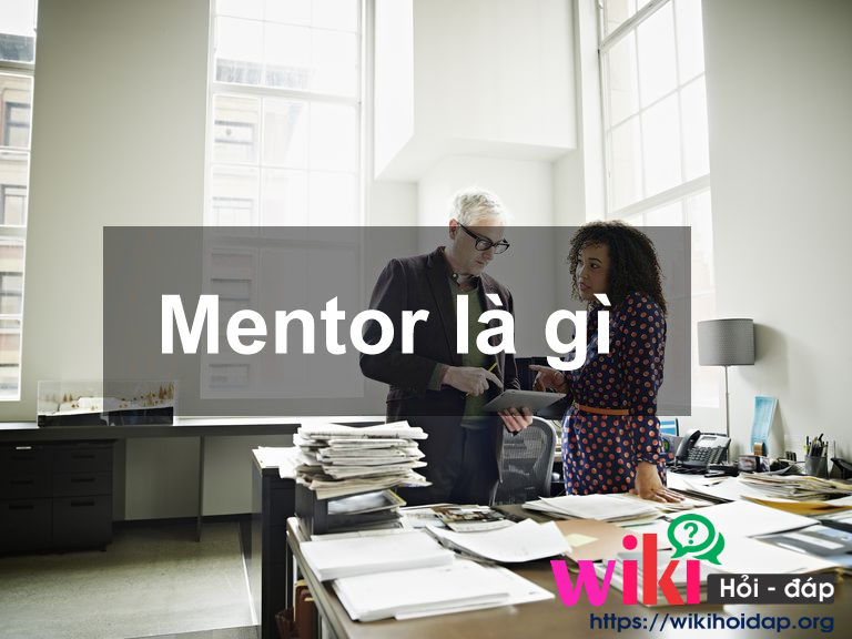 Mentor là gì? Tại sao sao nói mentor hơn cả một người bạn?
