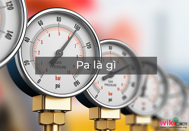 Pa là gì và cách đổi đơn vị áp suất chính xác nhất