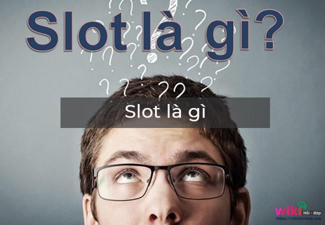 Slot trong tiếng anh có nghĩa là gì?