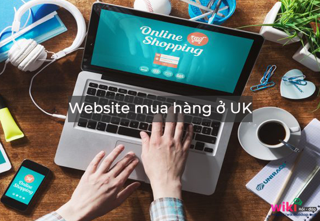 Một số website mua hàng nổi tiếng ở UK.